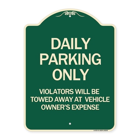 Daily Parking Only Violators Will Be Towed Away At Vehicle Owners Expense Aluminum Sign